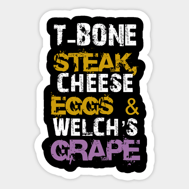 T-Bone-Steak-Cheese-Eggs-Welchs-Grape Sticker by whosfabrice